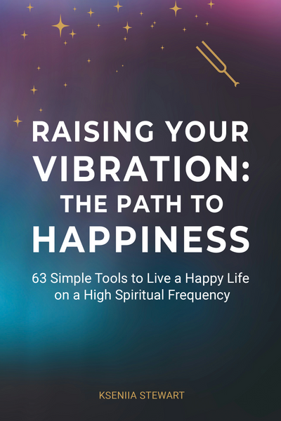 RISING YOUR VIBRATION: A PATH TO HAPPINESS Kseniia Stewart (електронна) 352479 фото